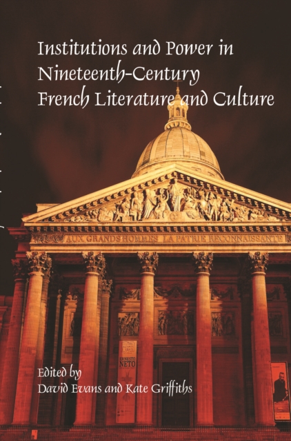 Institutions and power in nineteenth-century French literature and culture