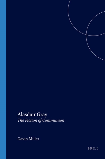 Alasdair Gray : the fiction of communion