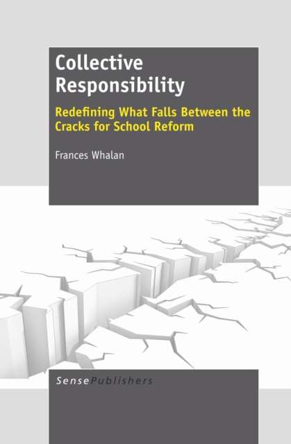 Collective responsibility : redefining what falls between the cracks for school reform