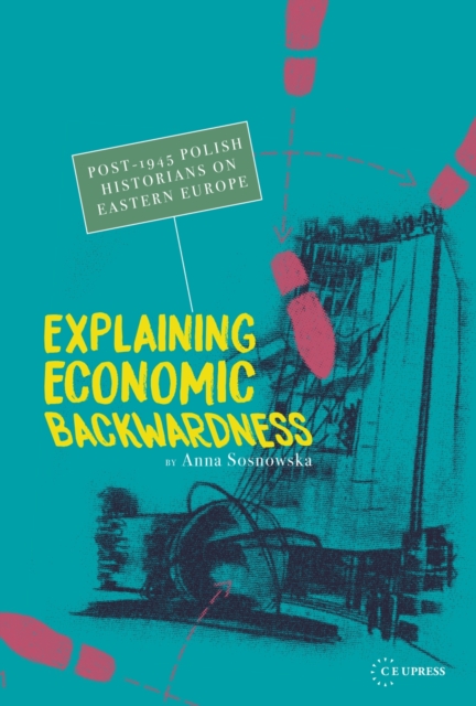 Explaining economic backwardness: post-1945 polish historians on eastern Europe