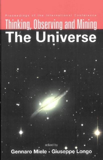 Thinking, Observing and Mining the Universe: Proceedings of the International Conference : Sorrento, Italy, 22-27 September 2003
