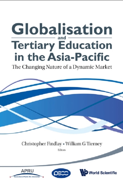 Globalisation and tertiary education in the Asia-Pacific : the changing nature of a dynamic market