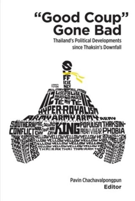 \Good coup\ gone bad: Thailand's political developments since Thaksin's downfall