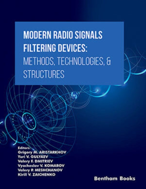 Modern Radio Signals Filtering Devices Methods, Technologies, and Structures