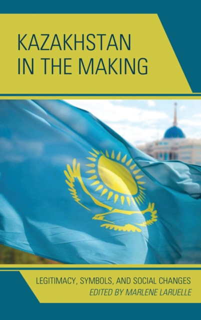 Kazakhstan in the making