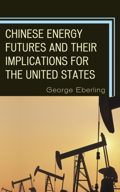 Chinese energy futures and their implications for the United States