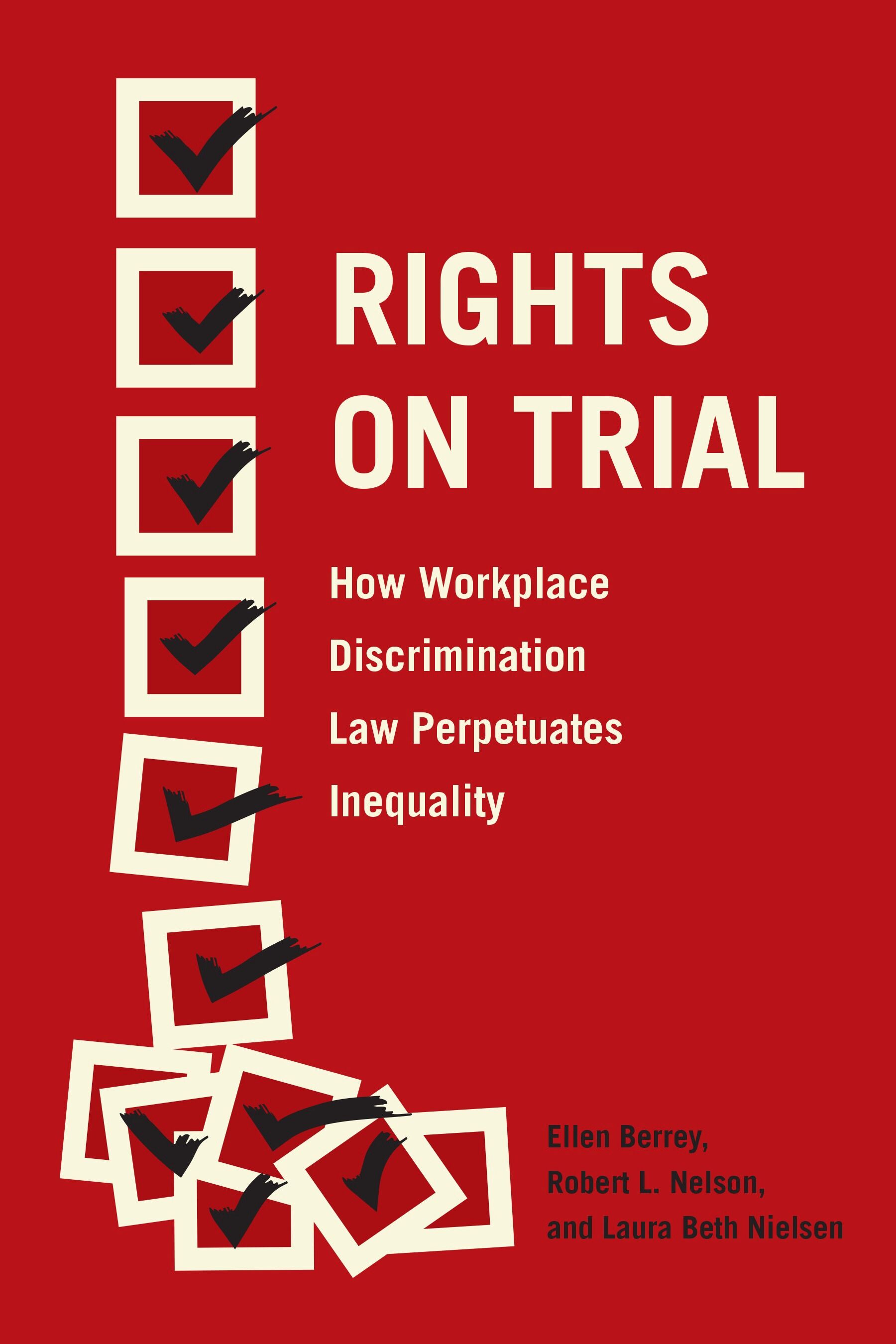 Rights on trial : how workplace discrimination law perpetuates inequality