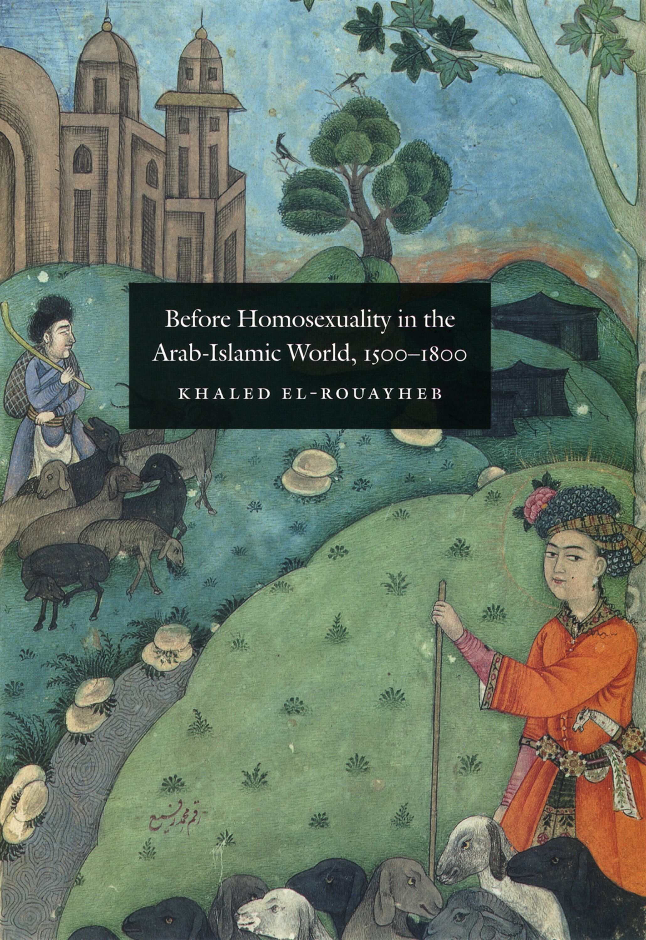 Before homosexuality in the Arab-Islamic world, 1500-1800