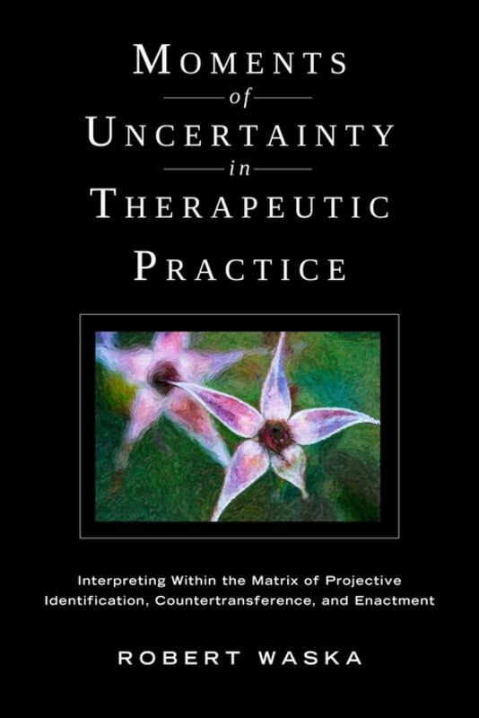 Moments of Uncertainty in Therapeutic Practice