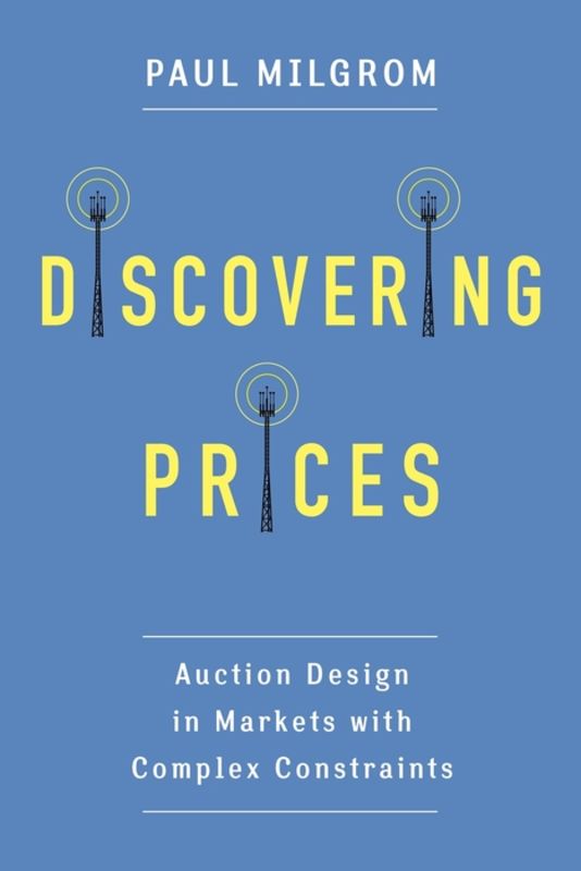 Discovering prices : auction design in markets with complex constraints