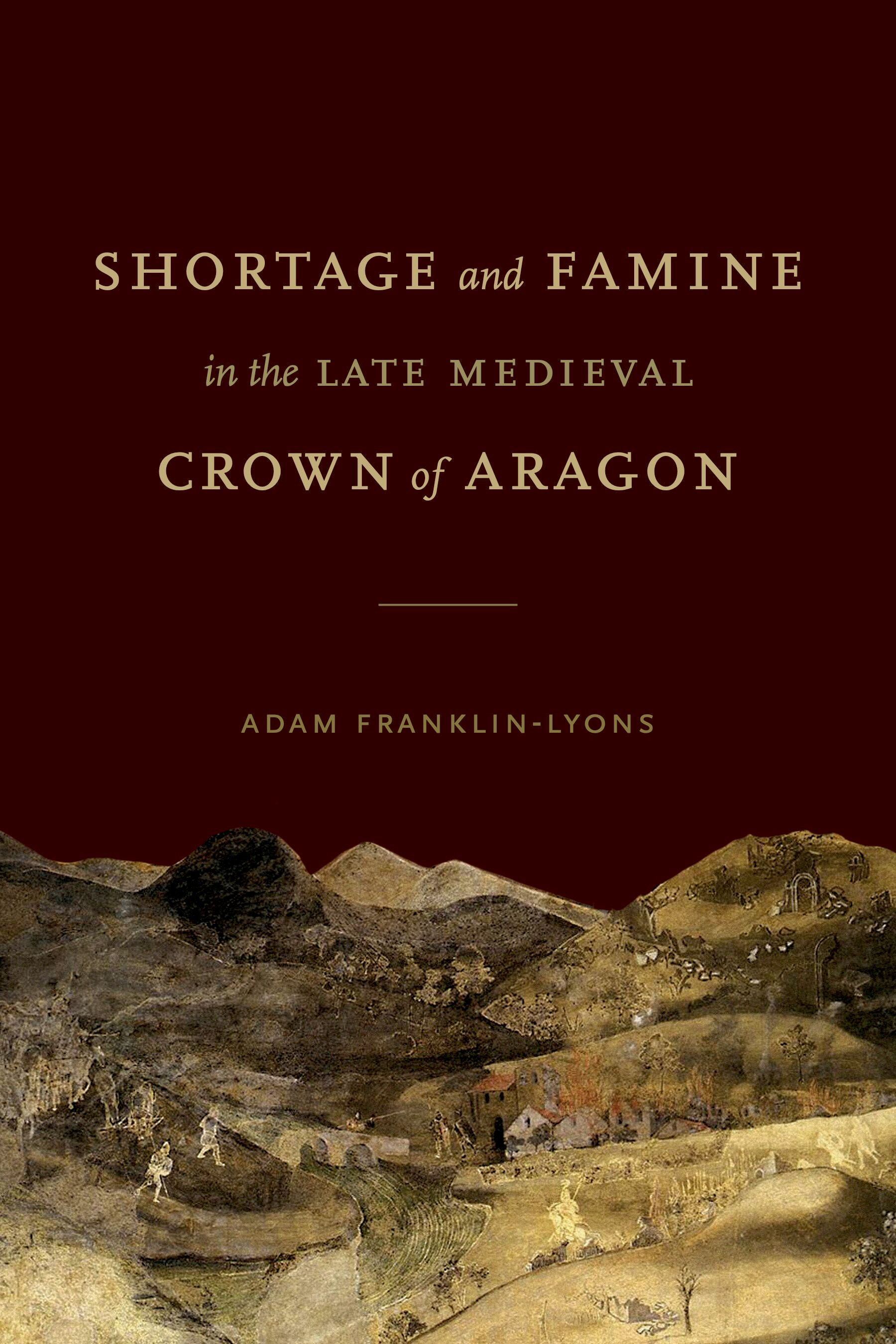 Shortage and Famine in the Late Medieval Crown of Aragon