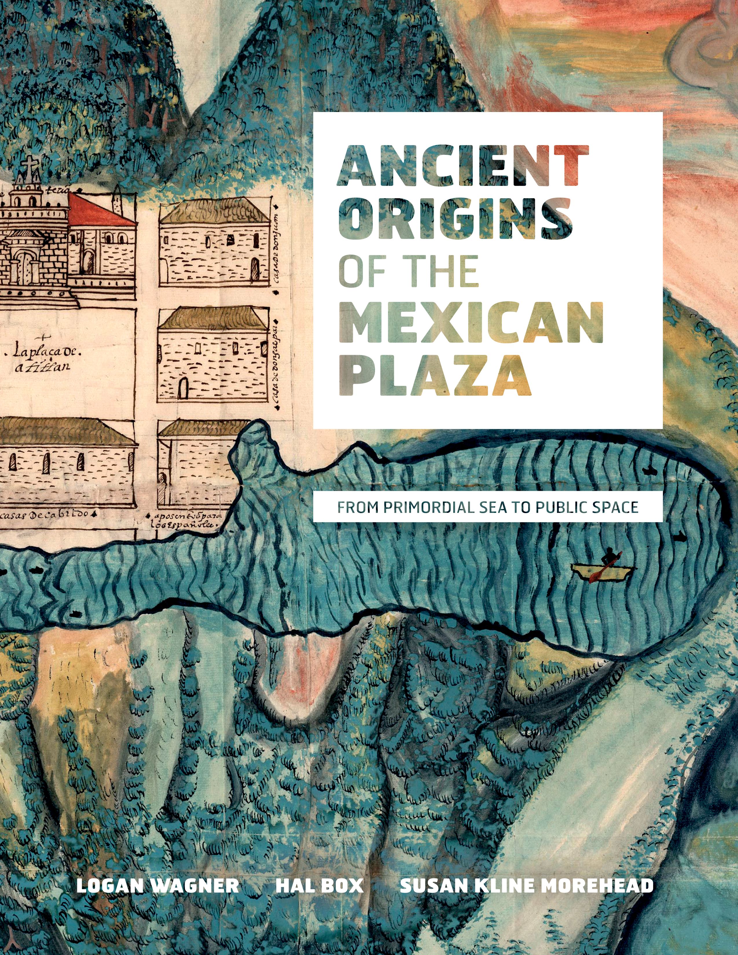Ancient Origins of the Mexican Plaza