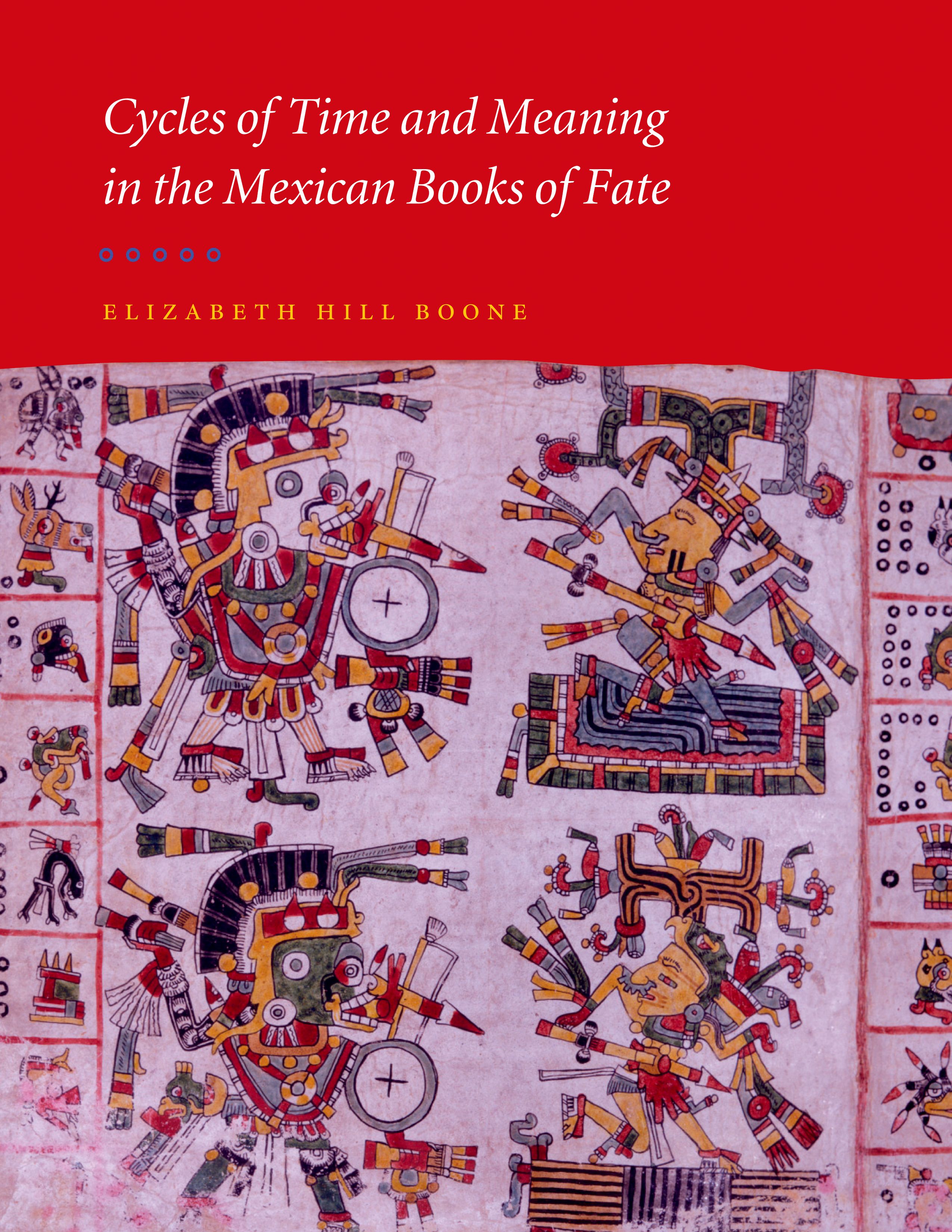 Cycles of Time and Meaning in the Mexican Books of Fate