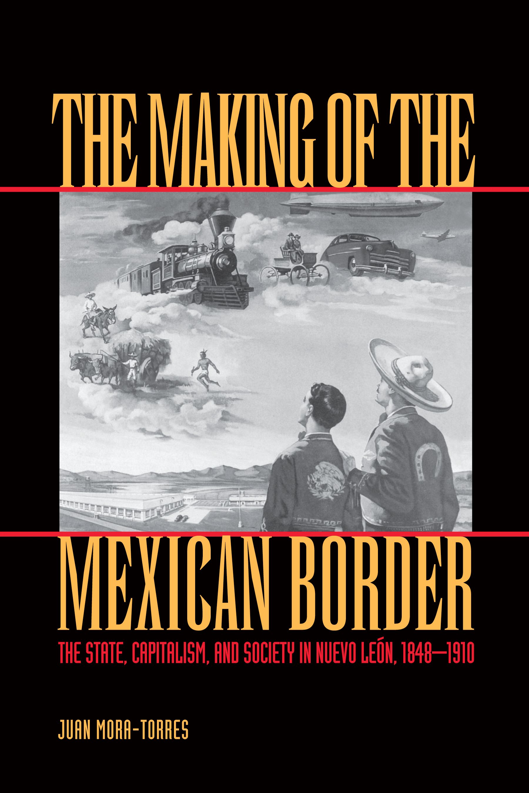 The Making of the Mexican Border