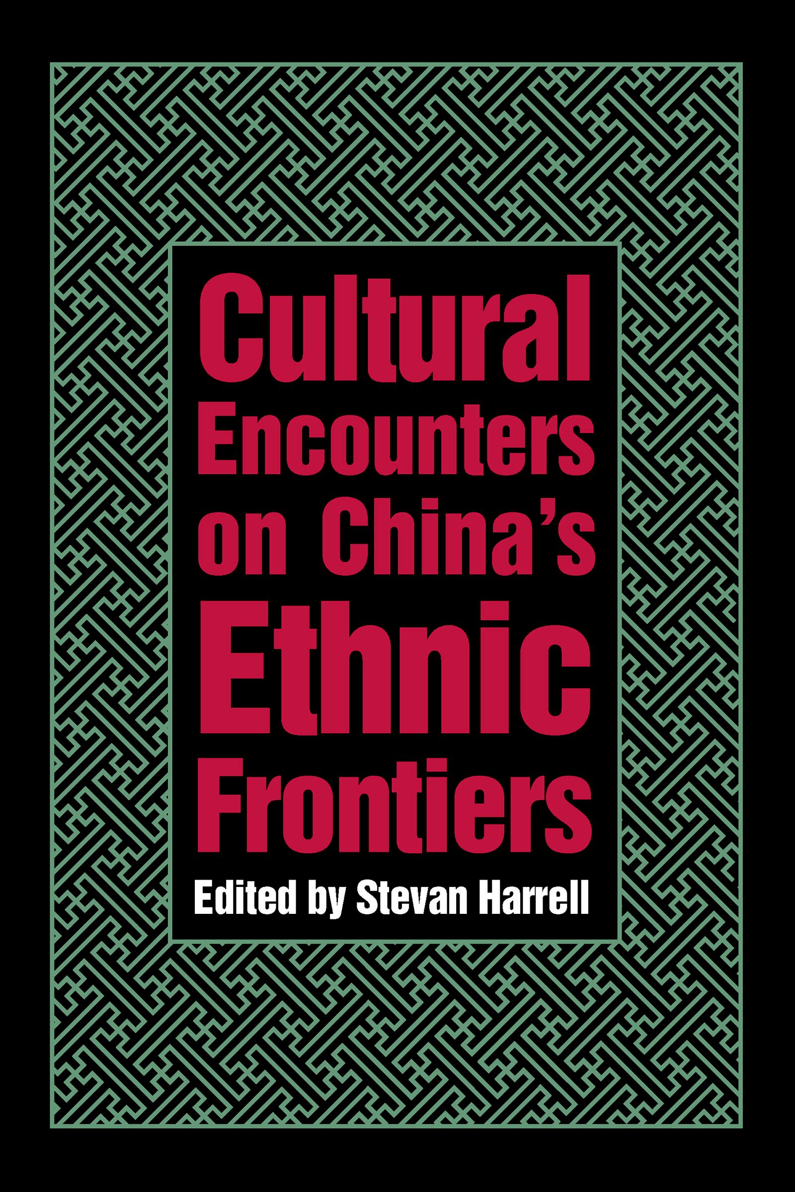 Cultural Encounters on China’s Ethnic Frontiers