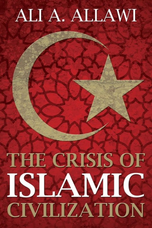 The Crisis of Islamic Civilization
