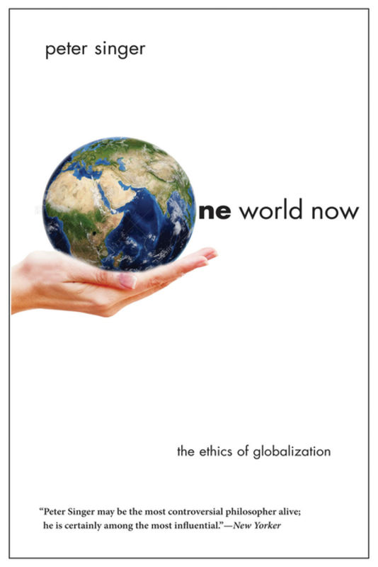 One world now : the ethics of globalization