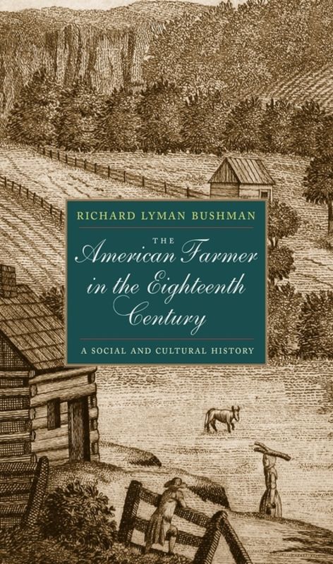 The American farmer in the eighteenth century : a social and cultural history