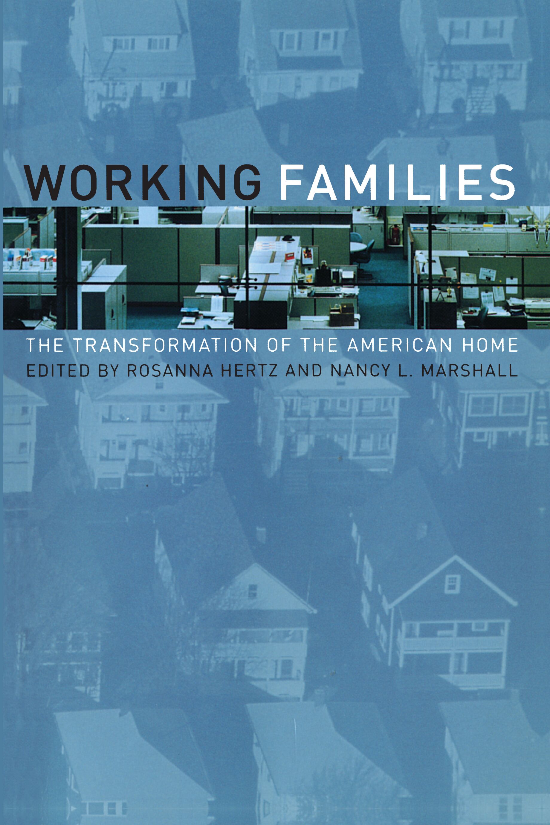 Working families : the transformation of the American home