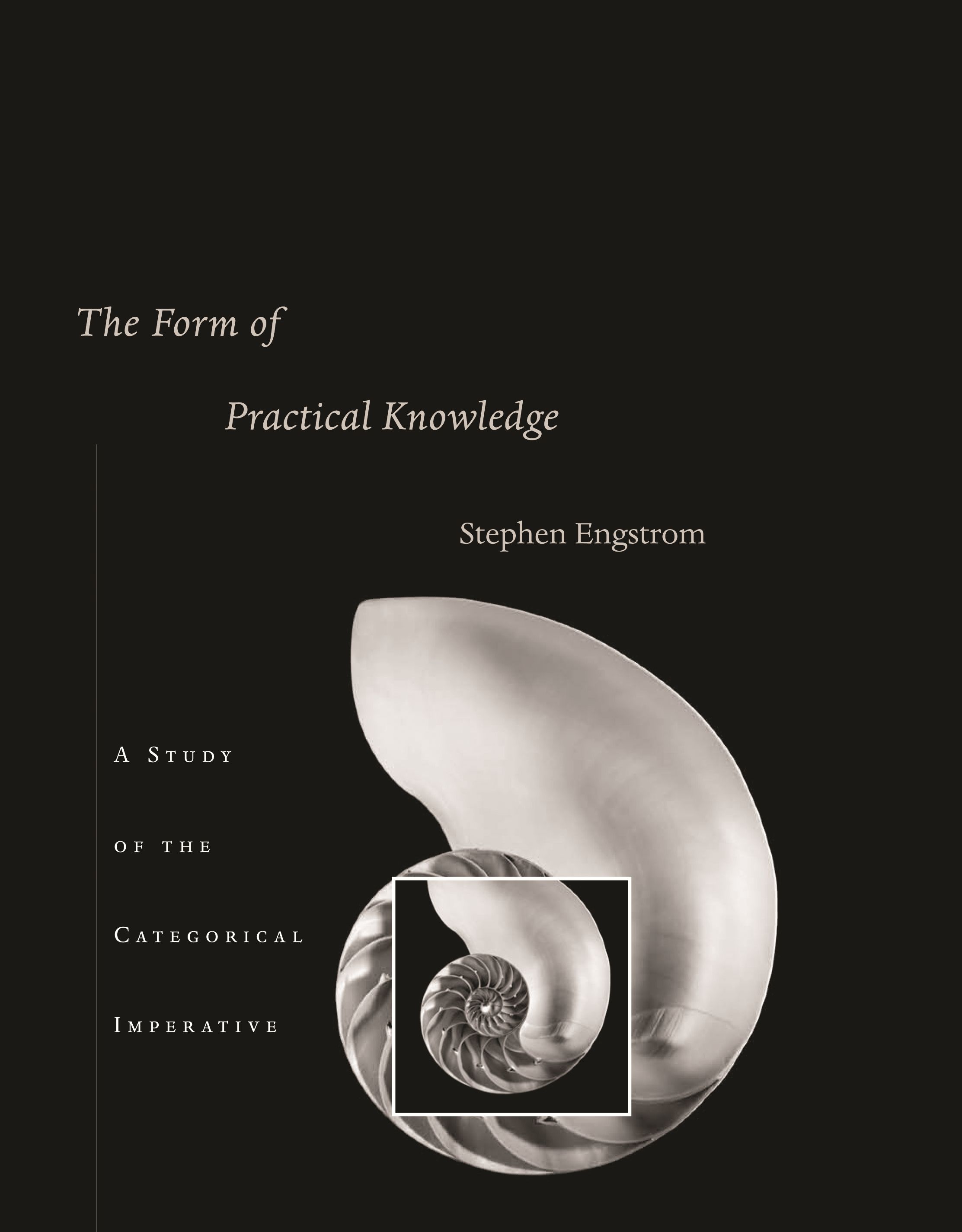 The form of practical knowledge : a study of the categorical imperative