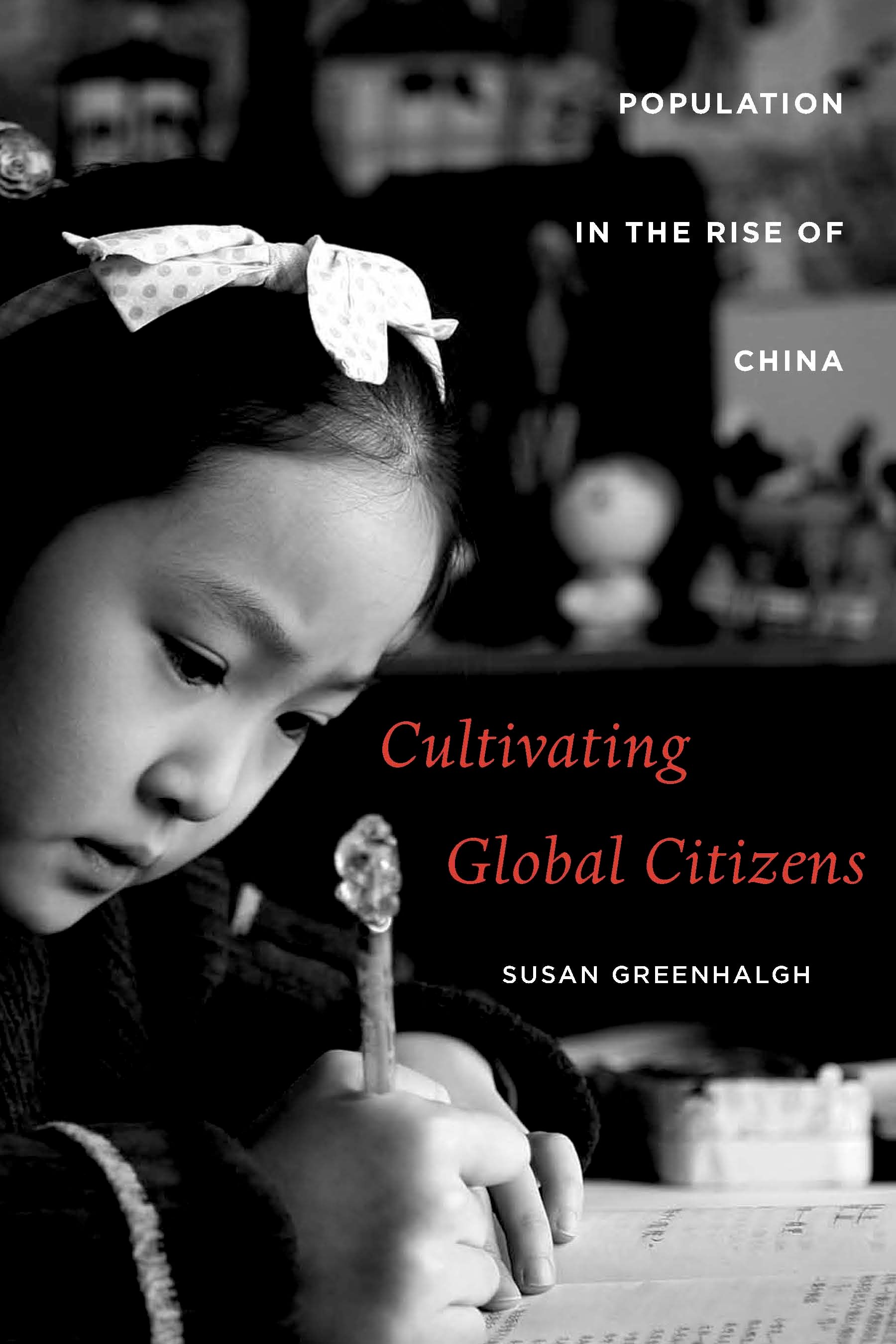 Cultivating global citizens : population in the rise of China
