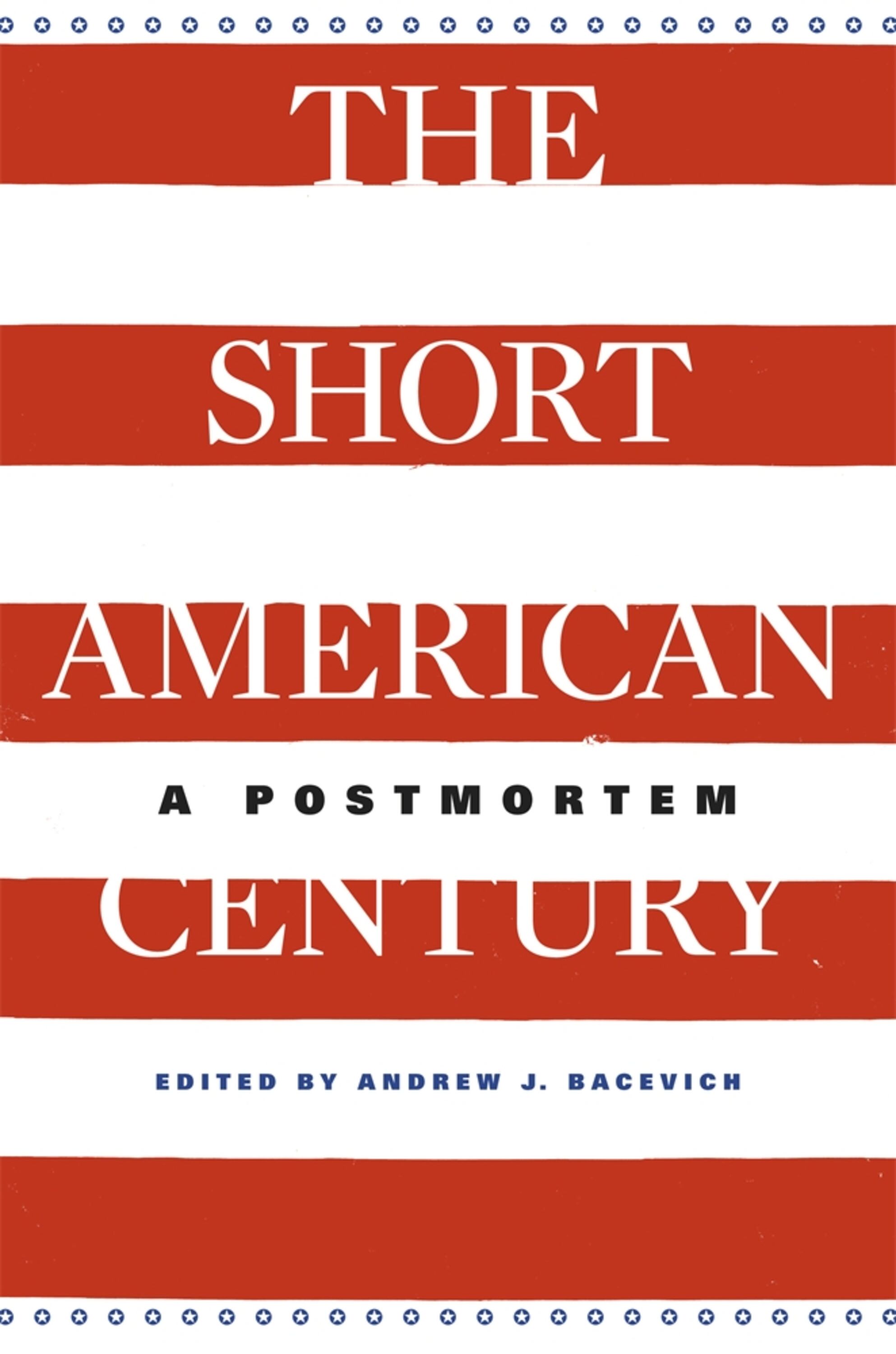 The short American century : a postmortem