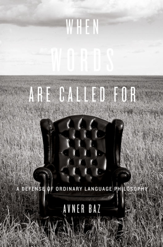 When words are called for : a defense of ordinary language philosophy
