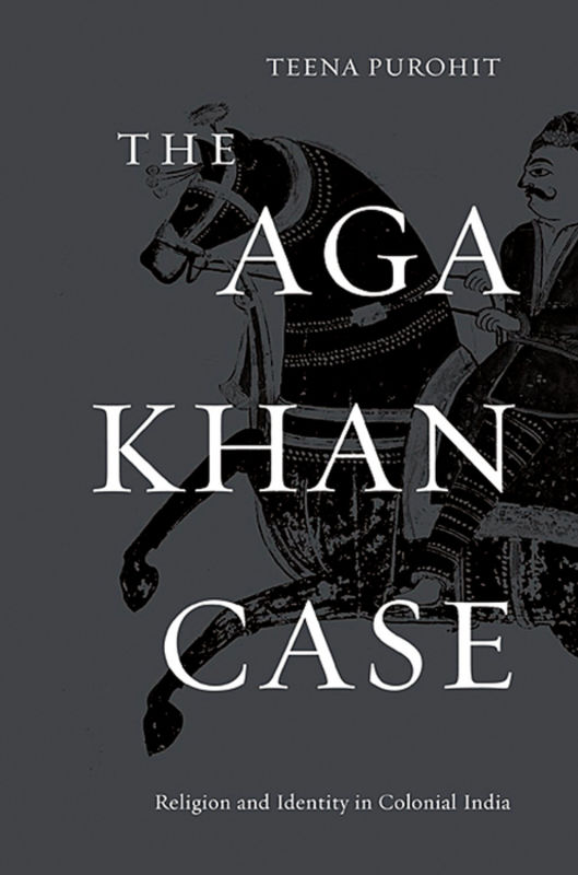 The Aga Khan case : religion and identity in colonial India