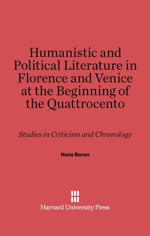 Humanistic and Political Literature in Florence and Venice at the Beginning of the Quattrocento