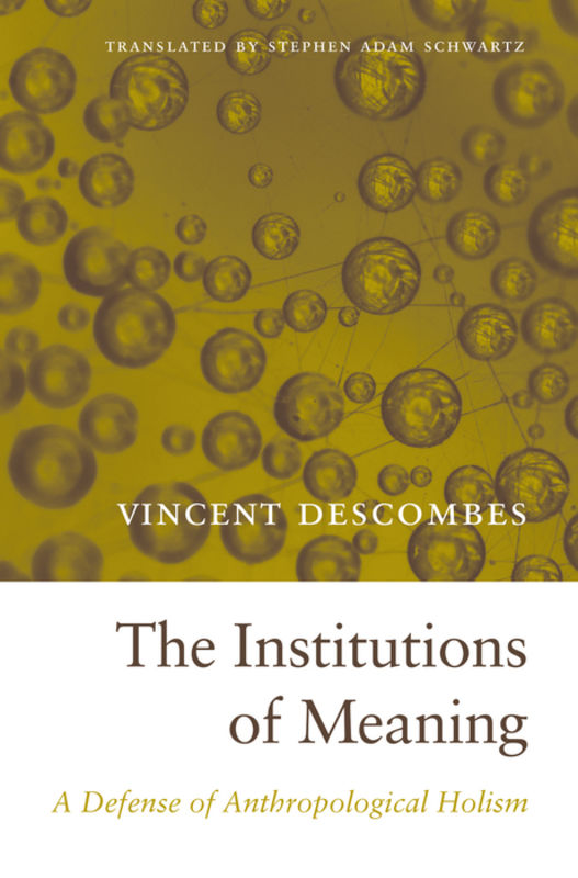 The institutions of meaning : a defense of anthropological holism