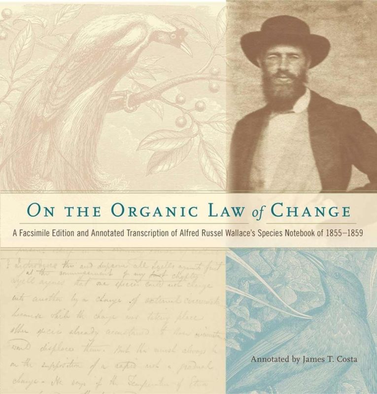 On the organic law of change : a facsimile edition and annotated transcription of Alfred Russel Wallace's Species notebook of 1855-1859
