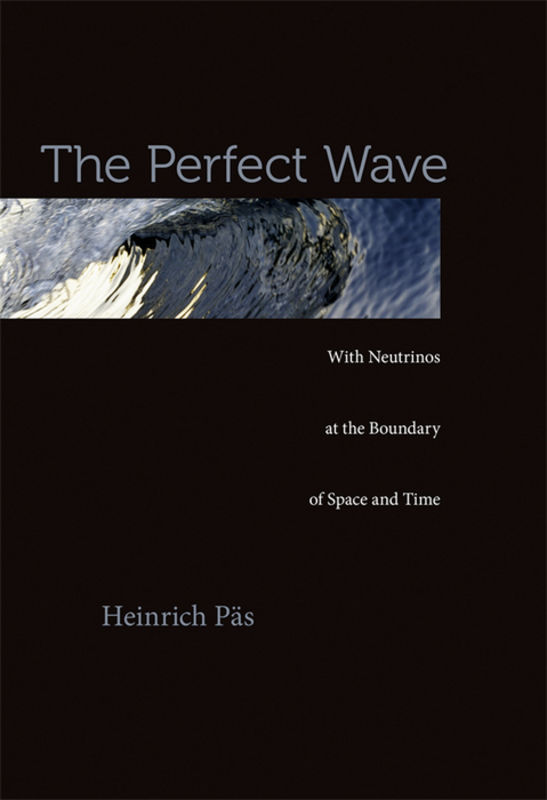 The perfect wave : with neutrinos at the boundary of space and time
