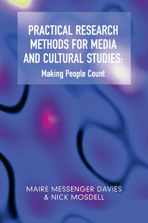 Practical research methods for media and cultural studies