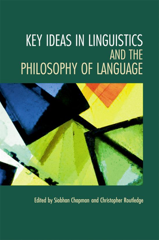 Key ideas in linguistics and the philosophy of language