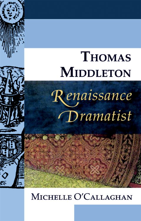Thomas Middleton, Renaissance Dramatist
