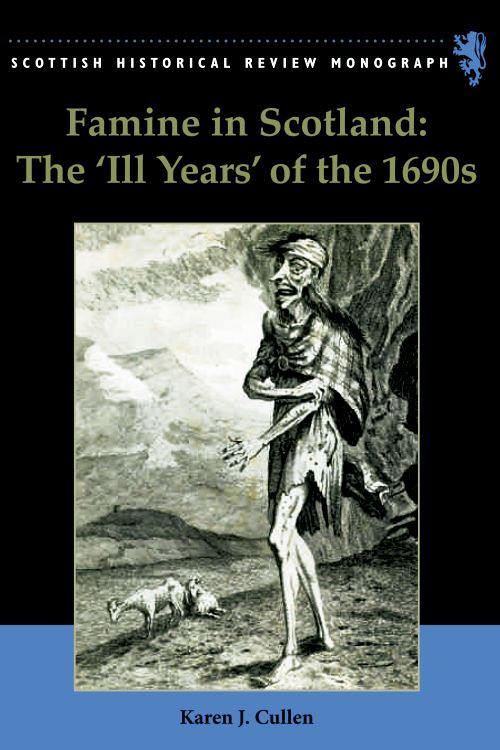 Famine in Scotland - the 'Ill Years' of the 1690s