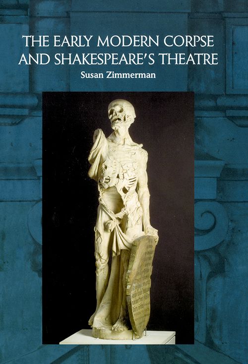 The Early Modern Corpse and Shakespeare's Theatre