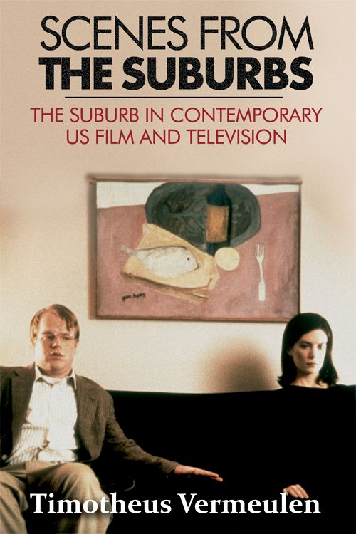 Scenes from the suburbs : the suburb in contemporary US film and television