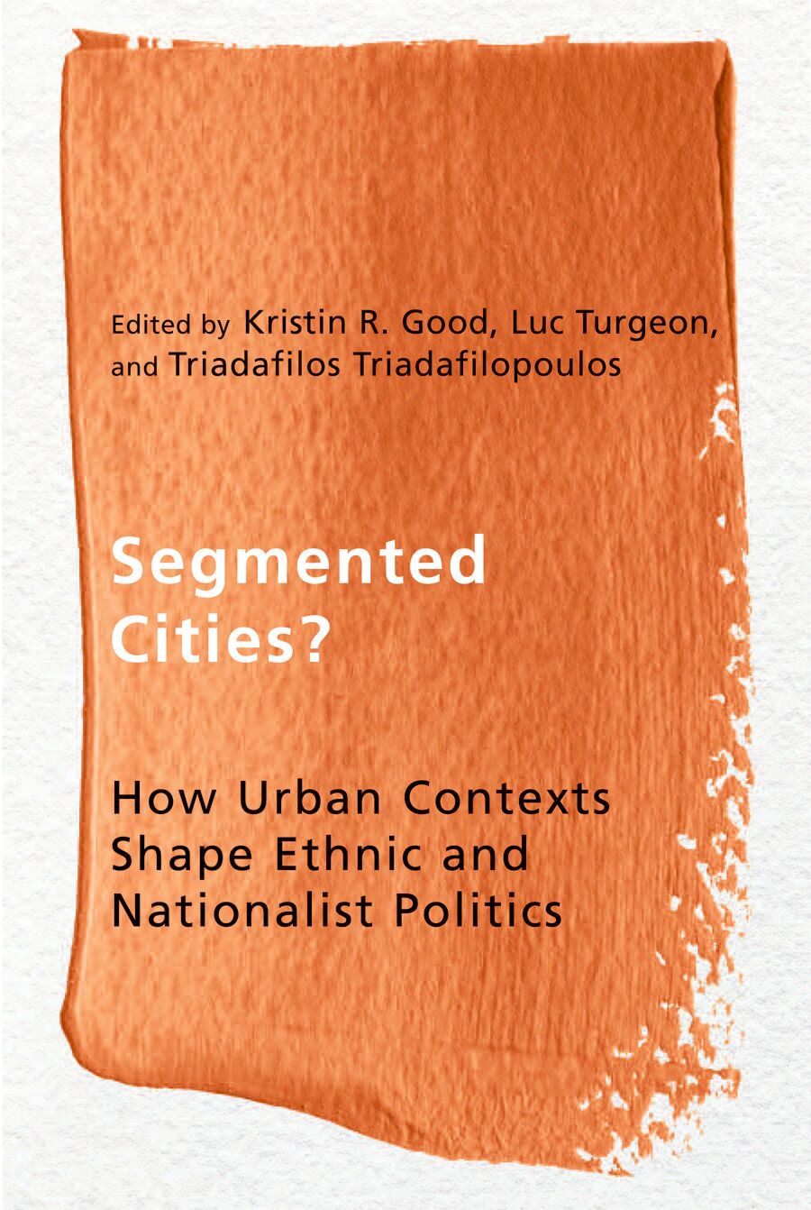 Segmented cities? : how urban contexts shape ethnic and nationalist politics