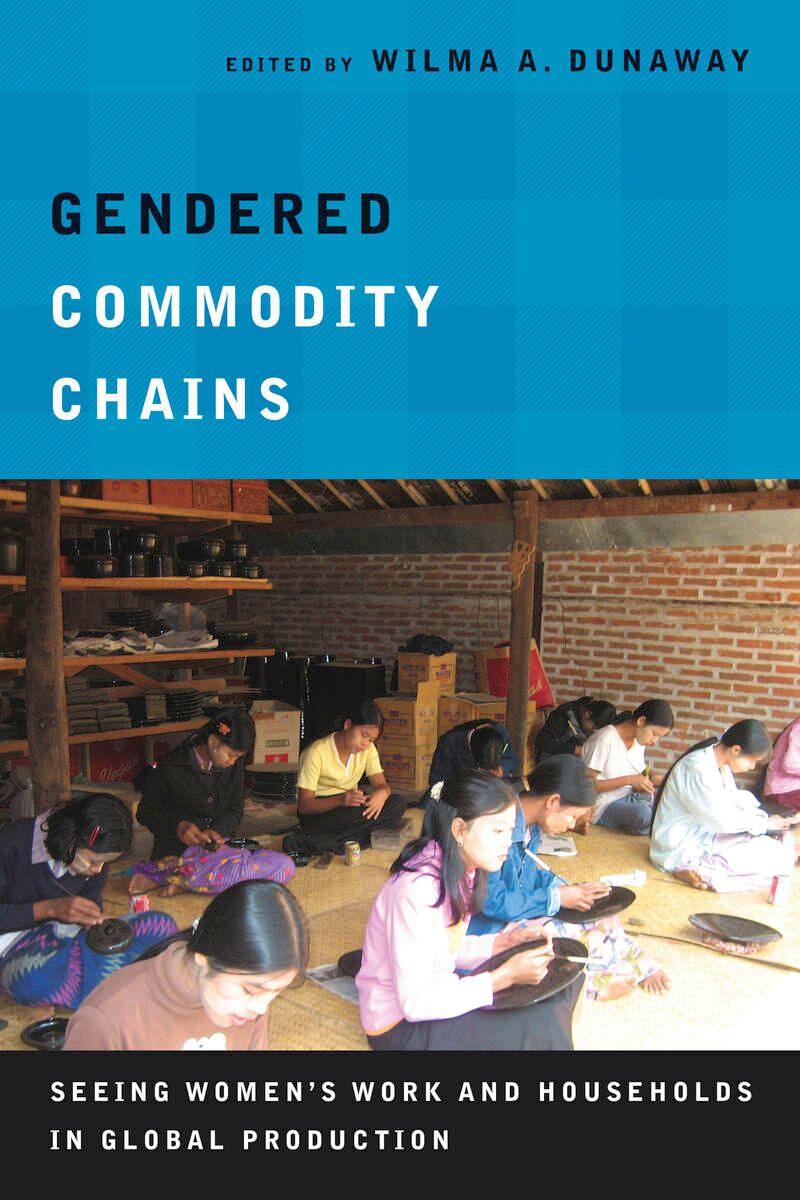 Gendered commodity chains : seeing women's work and households in global production