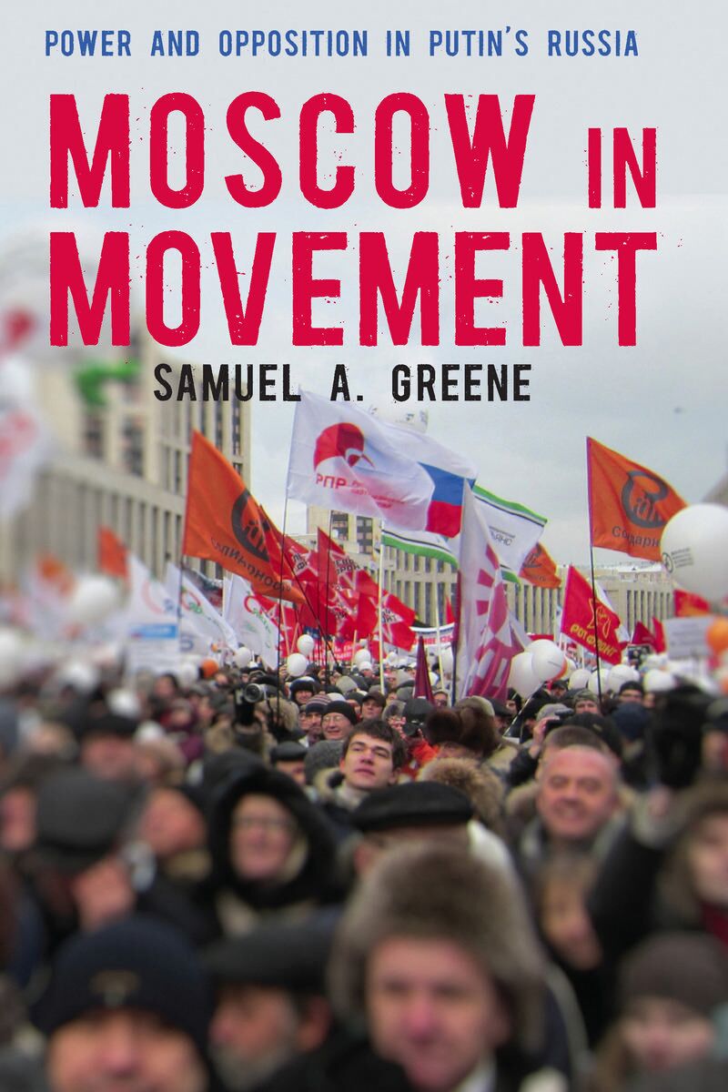 Moscow in movement : power and opposition in Putin's Russia