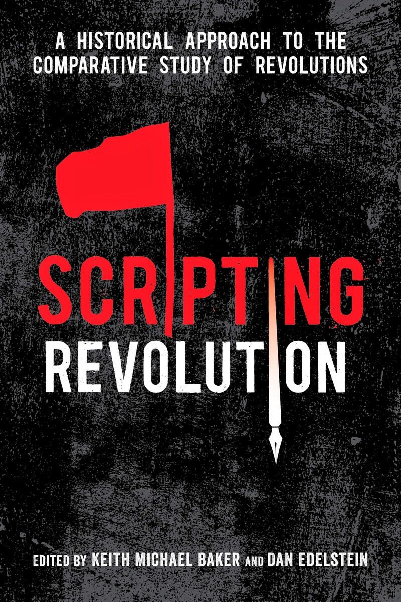 Scripting revolution : a historical approach to the comparative study of revolutions