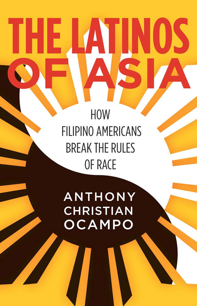 The Latinos of Asia : how Filipino Americans break the rules of race
