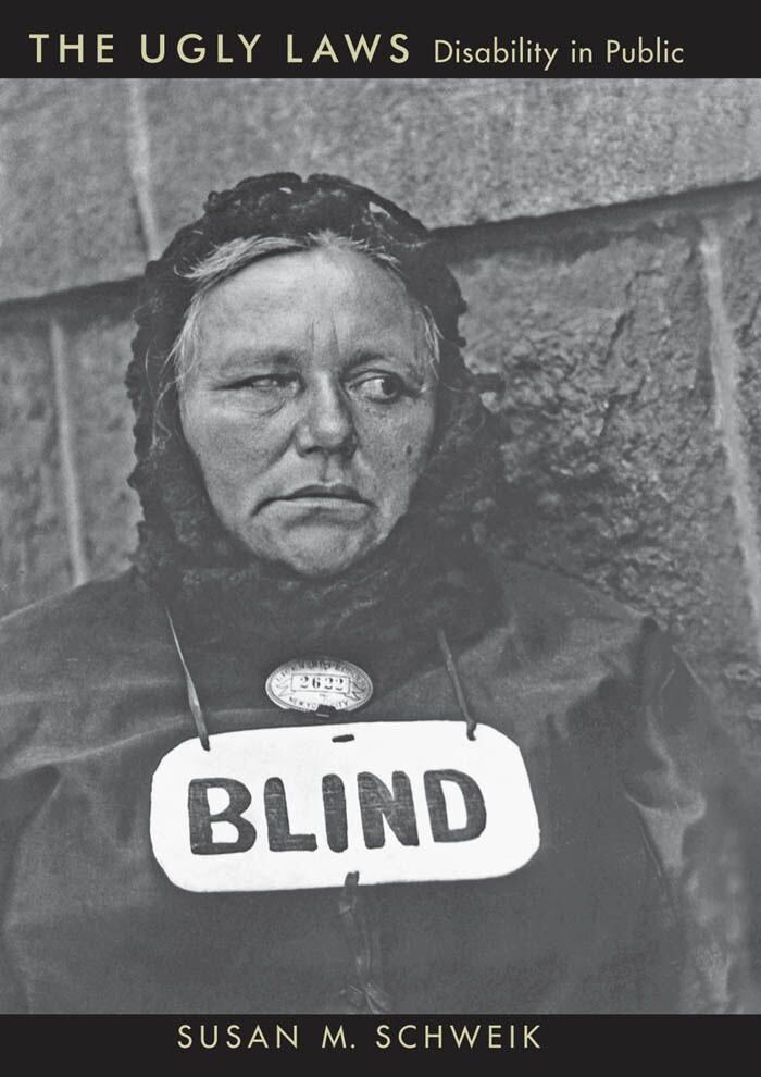 The ugly laws : disability in public