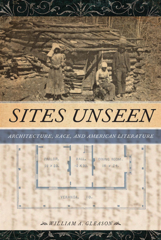 Sites unseen : architecture, race, and American literature