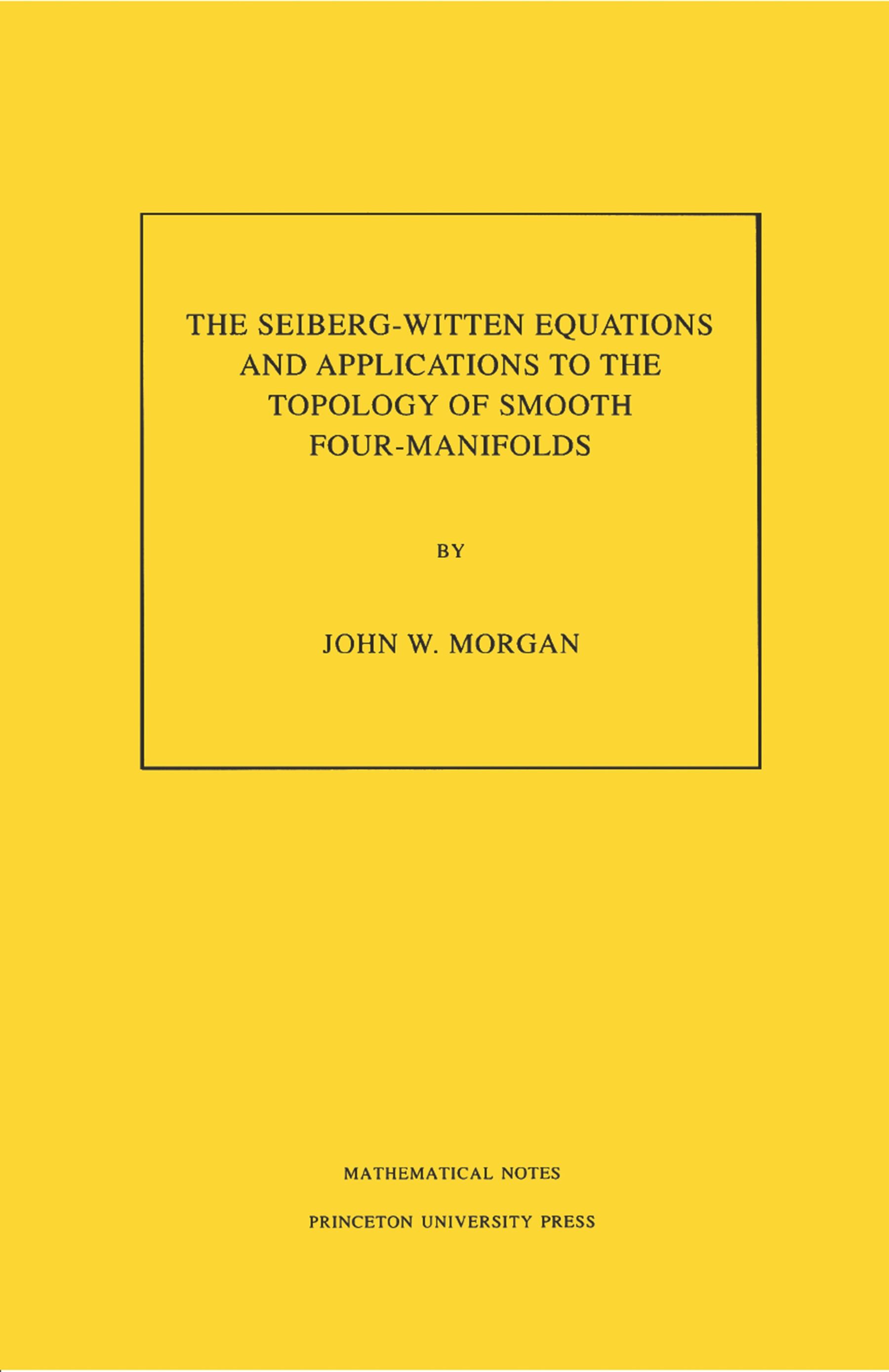 The Seiberg-Witten equations and applications to the topology of smooth four-manifolds (MN-44)