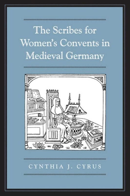 The Scribes For Women's Convents in Late Medieval Germany