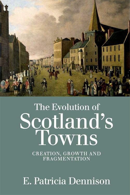 The Evolution of Scotland’s Towns