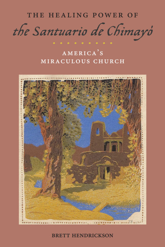 The Healing Power of the Santuario de Chimayó