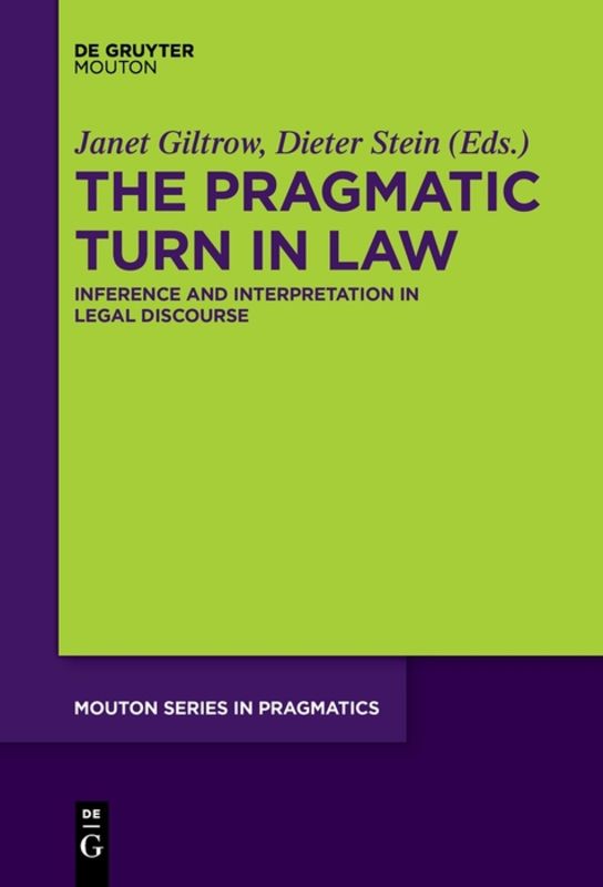The pragmatic turn in law : inference and interpretation in legal discourse